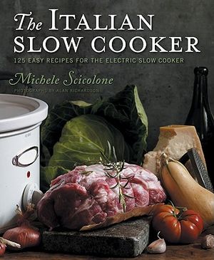 The Italian Slow Cooker: 125 Easy Recipes for the Electric Slow Cooker image number 0