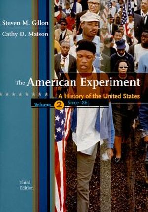 The American Experiment, Volume 2 Since 1865: A History of the United States image number 0