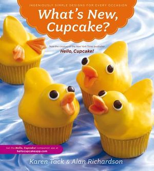 What's New, Cupcake?: Ingeniously Simple Designs for Every Occasion image number 0