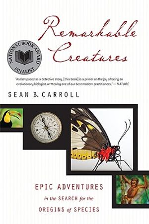 Remarkable Creatures: Epic Adventures in the Search for the Origins of Species image number 0