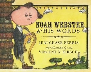 Noah Webster and His Words image number 0