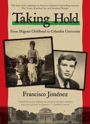 Taking Hold: From Migrant Childhood to Columbia University image number 0