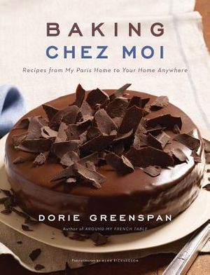 Baking Chez Moi: Recipes from My Paris Home to Your Home Anywhere image number 0