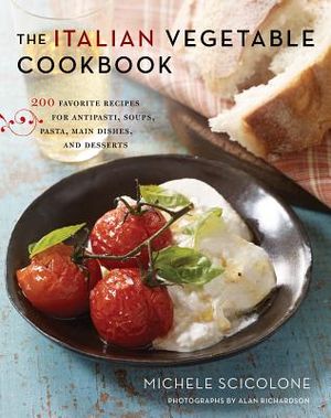 The Italian Vegetable Cookbook: 200 Favorite Recipes for Antipasti, Soups, Pasta, Main Dishes, and Desserts image number 0