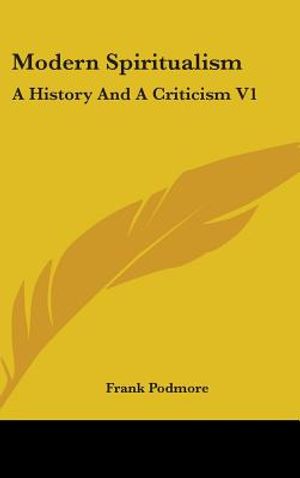 Modern Spiritualism: A History And A Criticism V1 image number 0