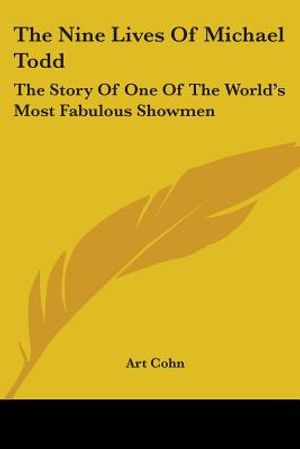 The Nine Lives of Michael Todd: The Story of One of the World's Most Fabulous Showmen image number 0