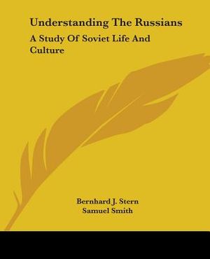 Understanding The Russians: A Study Of Soviet Life And Culture image number 0