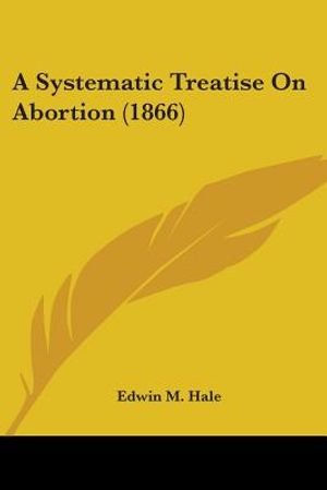 A Systematic Treatise On Abortion (1866) image number 0