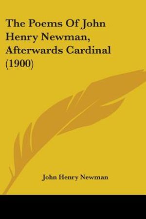 The Poems Of John Henry Newman, Afterwards Cardinal (1900) image number 0