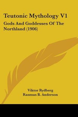 Teutonic Mythology V1: Gods And Goddesses Of The Northland (1906) image number 0