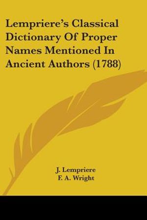 Lempriere's Classical Dictionary Of Proper Names Mentioned In Ancient Authors (1788) image number 0