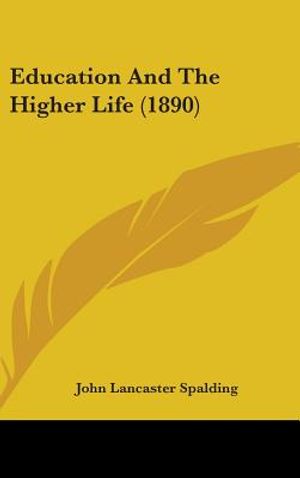 Education And The Higher Life (1890) image number 0