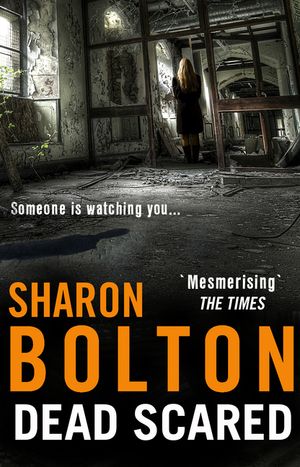 Dead Scared. S.J. Bolton image number 0