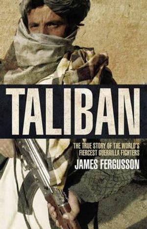 Taliban: The True Story of the World's Most Feared Guerrilla Fighters image number 0