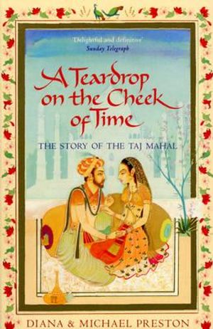 Teardrop on the Cheek of Time: The Story of the Taj Mahal image number 0