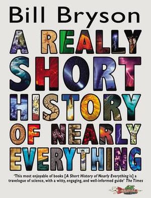 A Really Short History of Nearly Everything. Bill Bryson image number 0