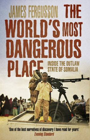 The World's Most Dangerous Place: Inside the Outlaw State of Somalia image number 0