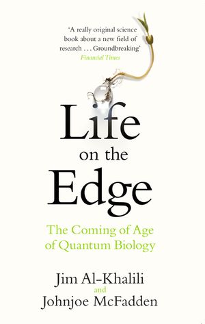 Life on the Edge: The Coming of Age of Quantum Biology image number 0