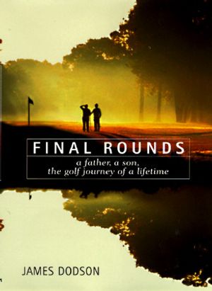Final Rounds: A Father, a Son, the Golf Journey of a Lifetime image number 0
