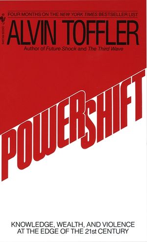 Powershift: Knowledge, Wealth, and Power at the Edge of the 21st Century image number 0