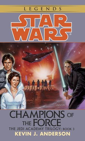 Champions of the Force: Star Wars Legends (the Jedi Academy) image number 0