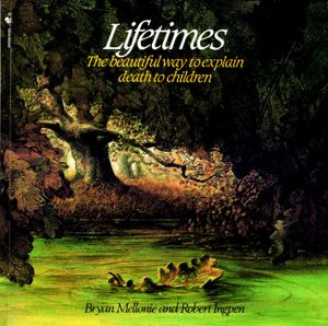 Lifetimes: The Beautiful Way to Explain Death to Children image number 0