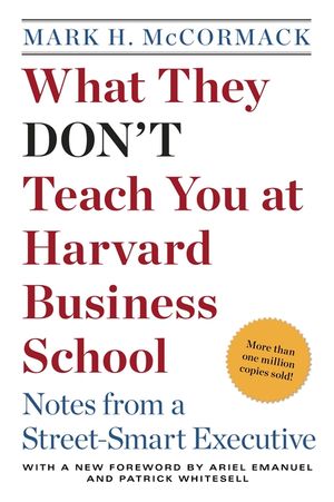 What They Don't Teach You at Harvard Business School: Notes from a Street-Smart Executive image number 0