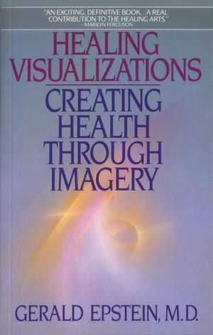 Healing Visualizations: Creating Health Through Imagery image number 0