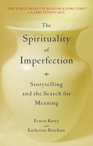 The Spirituality of Imperfection: Storytelling and the Search for Meaning image number 0