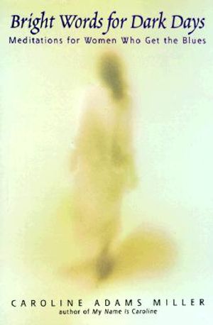Bright Words for Dark Days: Meditations for Women Who Get the Blues image number 0
