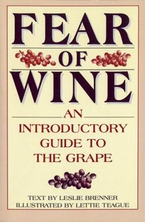 Fear of Wine: An Introductory Guide to the Grape image number 0