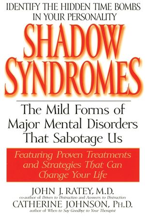 Shadow Syndromes: The Mild Forms of Major Mental Disorders That Sabotage Us image number 0