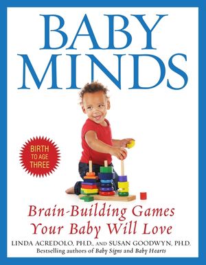 Baby Minds: Brain-Building Games Your Baby Will Love, Birth to Age Three image number 0