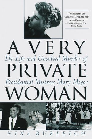 A Very Private Woman: The Life and Unsolved Murder of Presidential Mistress Mary Meyer image number 0