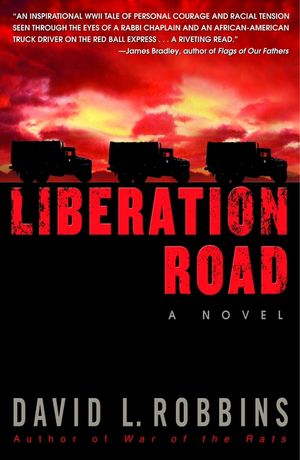 Liberation Road: A Novel of World War II and the Red Ball Express image number 0