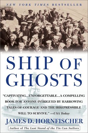 Ship of Ghosts: The Story of the USS Houston, Fdr's Legendary Lost Cruiser, and the Epic Saga of Her Survivors image number 0