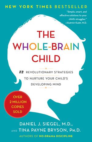 The Whole-Brain Child: 12 Revolutionary Strategies to Nurture Your Child's Developing Mind image number 0