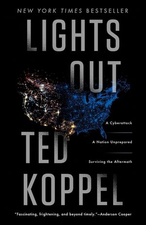 Lights Out: A Cyberattack: A Nation Unprepared: Surviving the Aftermath image number 0