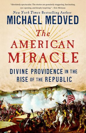 The American Miracle: Divine Providence in the Rise of the Republic image number 0