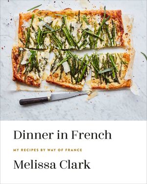 Dinner in French: My Recipes by Way of France: A Cookbook image number 0