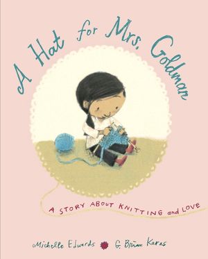 A Hat for Mrs. Goldman: A Story about Knitting and Love image number 0