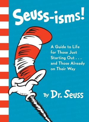Seuss-Isms!: A Guide to Life for Those Just Starting Out...and Those Already on Their Way image number 0