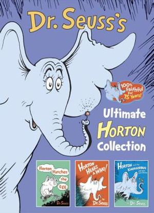 Dr. Seuss's Ultimate Horton Collection: Featuring Horton Hears a Who!, Horton Hatches the Egg, and Horton and the Kwuggerbug and More Lost Stories image number 0