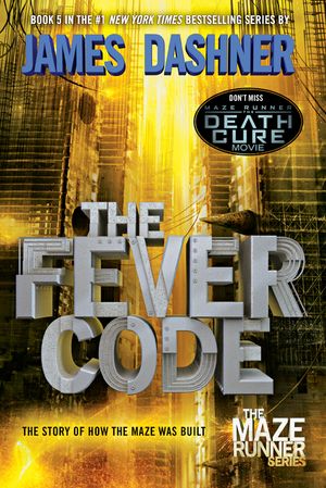 The Fever Code (Maze Runner, Book Five; Prequel) image number 0