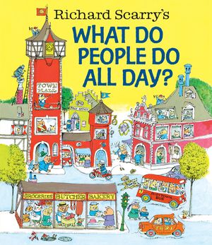 Richard Scarry's What Do People Do All Day? image number 0