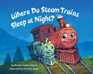 Where Do Steam Trains Sleep at Night? image number 0