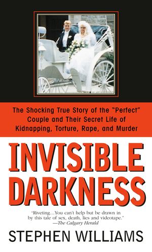 Invisible Darkness: The Strange Case of Paul Bernardo and Karla Homolka image number 0