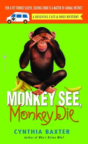 Monkey See, Monkey Die: A Reigning Cats & Dogs Mystery image number 0