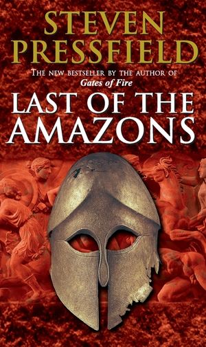 Last of the Amazons. Steven Pressfield image number 0