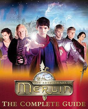 The Adventures of Merlin: The Complete Guide. Written by Jacqueline Rayner image number 0